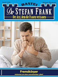 Dr. Stefan Frank 2598 - Stefan Frank - E-Book