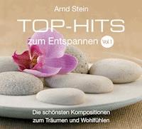 Top-Hits zum Entspannen Vol. 01 - Arnd Stein - Hörbuch
