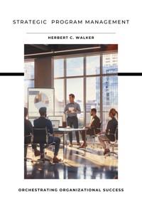 Strategic Program Management - Herbert C. Walker - E-Book