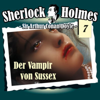 Sherlock Holmes, Die Originale, Fall 7: Der Vampir von Sussex - Arthur Conan Doyle - Hörbuch
