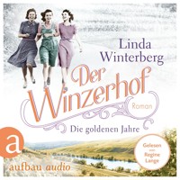 Der Winzerhof - Die goldenen Jahre - Winzerhof-Saga, Band 3 (Ungekürzt) - Linda Winterberg - Hörbuch