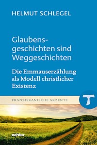 Glaubensgeschichten sind Weggeschichten - Helmut Schlegel - E-Book