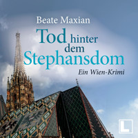 Tod hinter dem Stephansdom: Ein Wien-Krimi - Die Sarah-Pauli-Reihe, Band 3 (ungekürzt) - Beate Maxian - Hörbuch