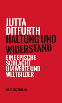 Haltung und Widerstand - Jutta Ditfurth - E-Book