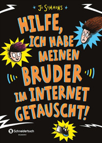 Hilfe, ich habe meinen Bruder im Internet getauscht! - Jo Simmons - E-Book