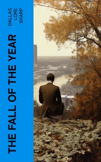 The Fall of the Year - Dallas Lore Sharp - E-Book