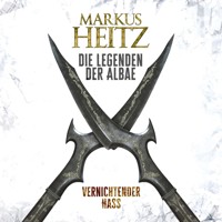 Vernichtender Hass (Die Legenden der Albae 2) - Markus Heitz - Hörbuch