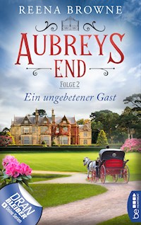 Aubreys End - Folge 2: Ein ungebetener Gast - Reena Browne - E-Book
