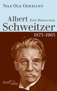 Albert Schweitzer - Nils Ole Oermann - E-Book