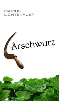 Arschwurz - Marion Lichtenauer - E-Book