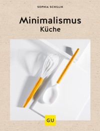 Minimalismus-Küche - Sophia Schillik - E-Book