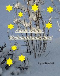 Ausgewählte Weihnachtsmärchen - Ingrid Neufeld - E-Book