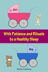 With Patience and Rituals to a Healthy Sleep - Marlen Holmberg - E-Book