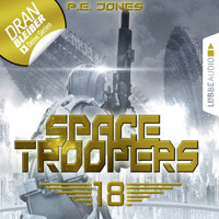 In Ewigkeit - Space Troopers, Folge 18 (Ungekürzt) - P. E. Jones - Hörbuch