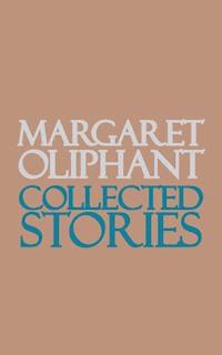 Collected Stories - Margaret Oliphant - E-Book