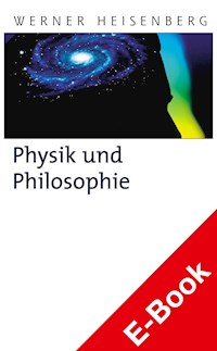 Physik und Philosophie - Werner Heisenberg - E-Book