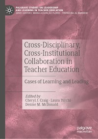 Cross-Disciplinary, Cross-Institutional Collaboration in Teacher Education -  - E-Book
