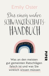 Das einzig wahre Schwangerschafts-Handbuch - Emily Oster - E-Book