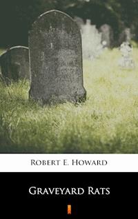 Graveyard Rats - Robert E. Howard - E-Book