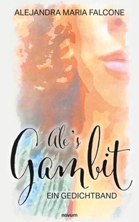 Ale's Gambit - Alejandra Maria Falcone - E-Book