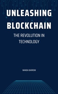 Unleashing Blockchain - Manda Barrow - E-Book