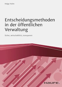 Entscheidungsmethoden in der öffentlichen Verwaltung - Helge Holm - E-Book