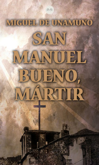 San Manuel Bueno, Mártir - Miguel de Unamuno - E-Book