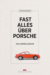 Fast alles über Porsche - Jürgen Pander - E-Book