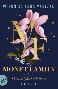 The Monet Family – Shine Bright, Little Pearl - Weronika Anna Marczak - E-Book