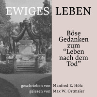 Ewiges Leben - Manfred E. Hölz - Hörbuch