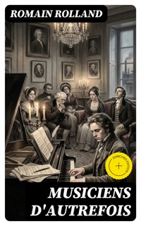 Musiciens d'autrefois - Romain Rolland - E-Book