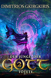 Der Junge, der Gott tötete 2 - Dimitrios Gkirgkiris - E-Book