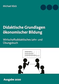 Didaktische Grundlagen ökonomischer Bildung - Michael Kock - E-Book