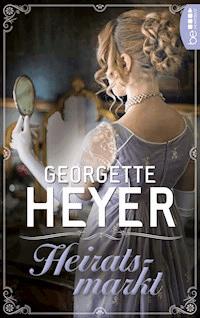 Heiratsmarkt - Georgette Heyer - E-Book