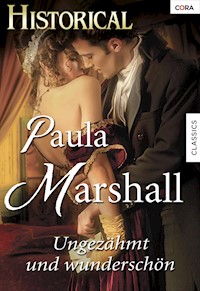 UNGEZÄHMT UND WUNDERSCHÖN - Paula Marshall - E-Book