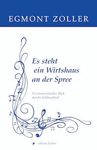 Es steht ein Wirtshaus an der Spree - Egmont Zoller - E-Book