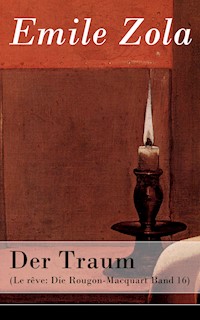 Der Traum (Le rêve: Die Rougon-Macquart Band 16) - Emile Zola - E-Book