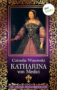 Katharina von Medici - Cornelia Wusowski - E-Book