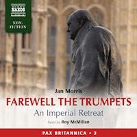Farewell the Trumpets: An Imperial Retreat (Pax Britannica, Book 3) (Abridged) - Jan Morris - Hörbuch