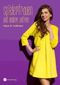 Spielerfrauen und andere Satiren - Klaus W Hoffmann - E-Book