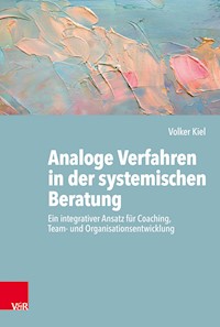 Analoge Verfahren in der systemischen Beratung - Volker Kiel - E-Book