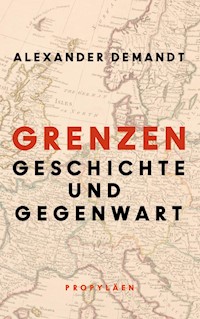 Grenzen - Alexander Demandt - E-Book