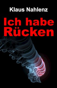 Ich habe Rücken - Klaus Nahlenz - E-Book
