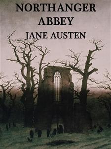 Northanger Abbey - Jane Austen. - E-Book