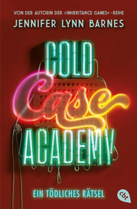 Cold Case Academy – Ein tödliches Rätsel - Jennifer Lynn Barnes - E-Book