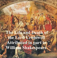 The Life and Death of Lord Cromwell - William Shakespeare - E-Book