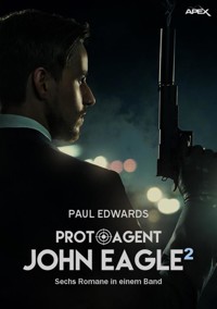 PROTO-AGENT JOHN EAGLE, BAND 2 - Paul Edwards - E-Book