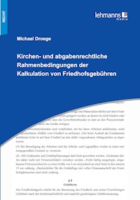 Kirchen- und abgabenrechtliche Rahmenbedingungen der Kalkulation von Friedhofsgebühren - Michael Droege - E-Book
