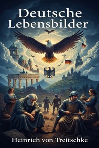 Deutsche Lebensbilder - Heinrich von Treitschke - E-Book