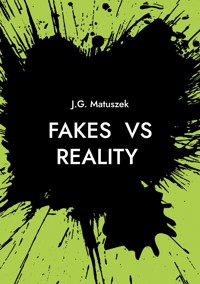FAKES vs REALITY - J-G MATUSZEK - E-Book